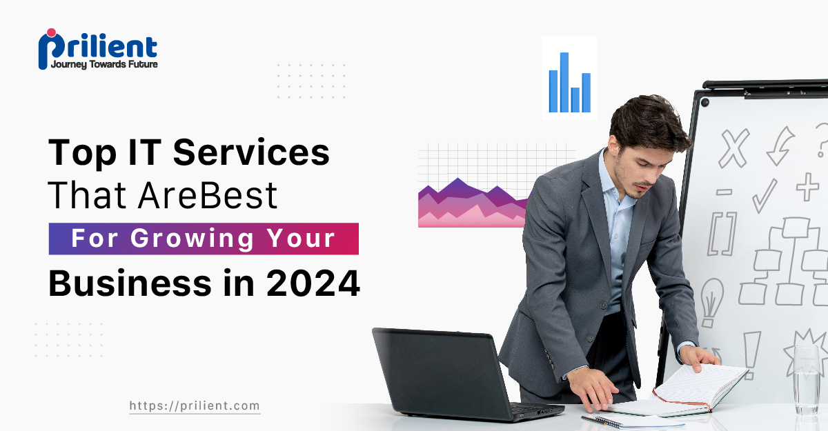 Top IT Services That Are Best For Growing Your Business in 2024